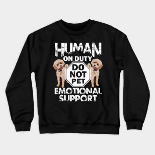 Human On Duty Service Funny Poodle Dog Do Not Pet Support Crewneck Sweatshirt